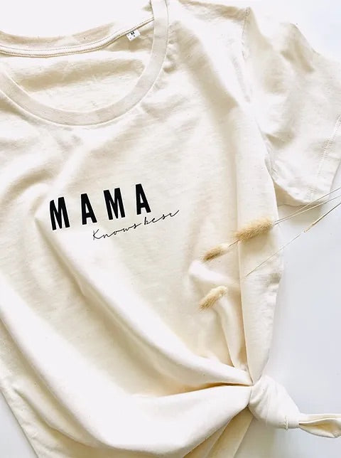 Mama Knows Best T Shirt